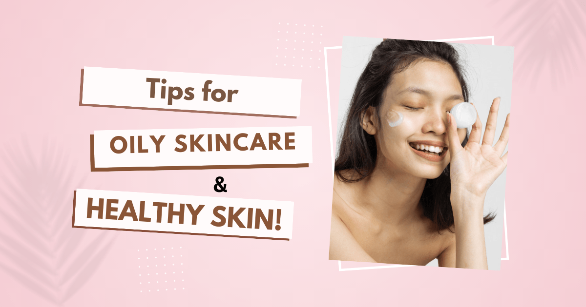 Skin Care Routine for Oily Skin