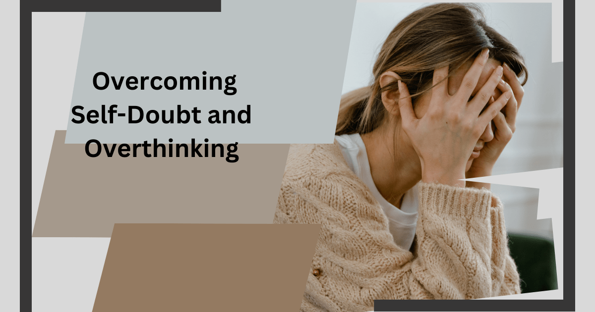 Overcoming-Self-Doubt-and-Overthinking.